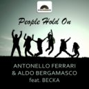 Antonello Ferrari & Aldo Bergamasco Ft. Becka - People Hold On