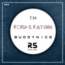 Buddynice - The World Is Watching