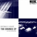 Entoniu & Agape - Too Drunks