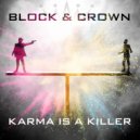 Block & Crown - Karma Is A Killer