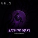 B E L G - Lost in the Dream (Future Garage mix)