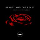 Vladimir Komazec - Beauty and the Beast