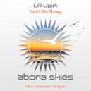 LR Uplift - Don\'t Go Away (Extended Mix)