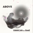 ORNICAN ft. EnnE - Above