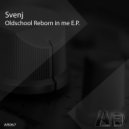Svenj - Oldschool Reborn In Me