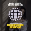Brian Forster - Give Me Some Key