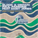 Block & Crown, Paul Parsons feat. Daisy Jones - Born to Make You Happy