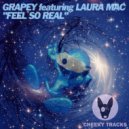 Grapey featuring Laura Mac - Feel So Real