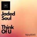 Jaded Soul - Think Of U