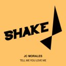 Jc Morales - Tell Me You Love Me