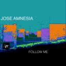 Jose Amnesia - Follow Me (Original Mix)