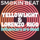 YellowLight & Lorenzo Rigo - Influencers Are Dead