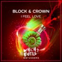 Block & Crown - I Feel Love