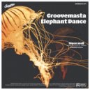 Groovemasta - Elephant Dance