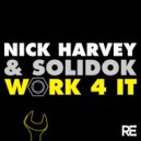 Nick Harvey & Solidok - Work 4 It (Robbie Rivera Remix)