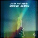 Jason Pascascio - Heaven In Her Eyes
