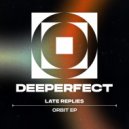 Late Replies - Orbit