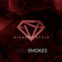 Diamond Style - Holy Smokes