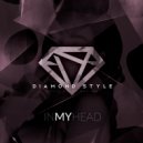 Diamond Style - In My Head