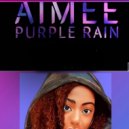Aimee Purple Rain - My Time