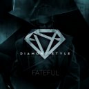 Diamond Style - Fateful