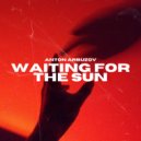 Anton Arbuzov - Waiting For The Sun (Extended Mix)