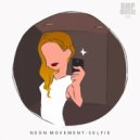 Neon Movement - Selfie