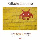 Raffaele Ciavolino - Are You Crazy