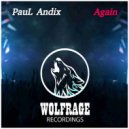 PauL Andix - Again