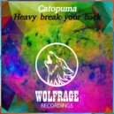 Catopuma - Heavy Break Your Back