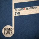 DJ Vartan, Techcrasher - FNK (Dub Mix)