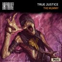 True Justice - Mummy
