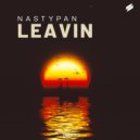 NASTYPAN - Leavin