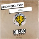 LeBon (UK), YVRH - Vibes (Radio Edit)