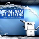 Michael Gray - The Weekend