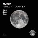 M.Rox - 5 AM (Original Mix)