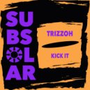 Trizzoh - Kick It