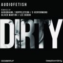 Audiofetish - Dirty (Lee Ogdon Remix)