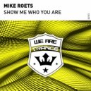 Mike Roets - Show me who you are