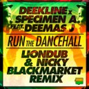 Deekline & Specimen A ft. Deemas J - Run The Dancehall