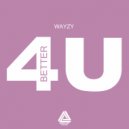 Wayzy - Better For You (Extended Instrumental)