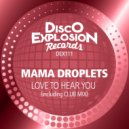 Mama Droplets - Love To Hear You