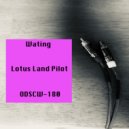 Lotus Land Pilot - Wating