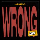 Jame C - Wrong