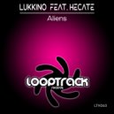 Lukkino Feat. Hecate - Aliens (Maurizio Sacchi Remix)