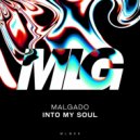 Malgado - Into My Soul