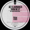 Jizz & ADRIANZA - Show Me (Original Mix)
