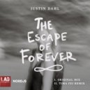 Justin Dahl - The Escape Of Forever