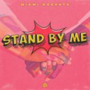 Miami Rockets - Stand By Me