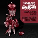 Jackal and Hyde - Shatter (Propa Dropa Remix)